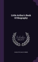 Little Arthur's Book of Biography