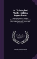 IO. Christophori Wolfii Historia Bogomilorum