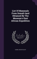 List of Mammals from Somali-Land Obtained by the Museum's East African Expedition