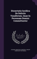 Dissertatio Iuridica de Delictis Vasallorum, Quae in Personam Domini Committuntur