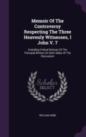 Memoir of the Controversy Respecting the Three Heavenly Witnesses, I John V. 7