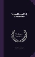 'Jesus Himself' (2 Addresses)