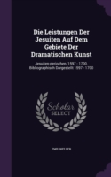 Leistungen Der Jesuiten Auf Dem Gebiete Der Dramatischen Kunst