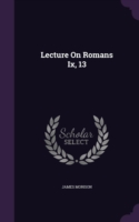 Lecture on Romans IX, 13