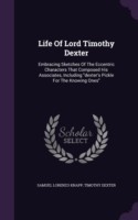 Life of Lord Timothy Dexter