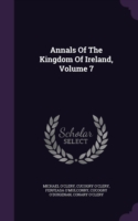 Annals of the Kingdom of Ireland, Volume 7