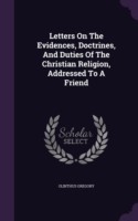 Letters on the Evidences, Doctrines, and Duties of the Christian Religion, Addressed to a Friend