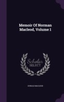 Memoir of Norman MacLeod, Volume 1