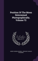 Position of the Moon Determined Photographically, Volume 72
