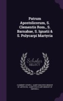 Patrum Apostolicorum, S. Clementis ROM., S. Barnabae, S. Ignatii & S. Polycarpi Martyria