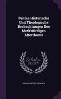 Pentas Historische Und Theologische Beobachtungen Des Merkwurdigen Alterthums