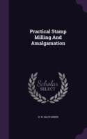 Practical Stamp Milling and Amalgamation