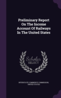 Preliminary Report on the Income Account of Railways in the United States