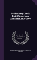 Preliminary Check List of American Almanacs, 1639-1800