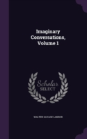 Imaginary Conversations, Volume 1