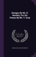 Designs by Mr. R. Bentley, for Six Poems by Mr. T. Gray