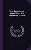 Plane Trigonometry for Colleges and Secondary Schools