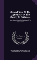 General View of the Agriculture of the County of Caithness