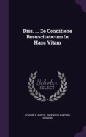 Diss. ... de Conditione Resuscitatorum in Hanc Vitam