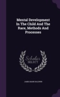 Mental Development in the Child and the Race, Methods and Processes