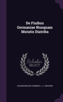 de Finibus Germaniae Nunquam Mutatis Diatriba