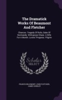 Dramatick Works of Beaumont and Fletcher