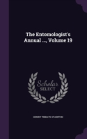 Entomologist's Annual ..., Volume 19