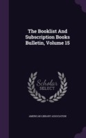 Booklist and Subscription Books Bulletin, Volume 15
