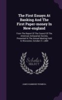 First Essays at Banking and the First Paper-Money in New-England