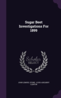 Sugar Beet Investigations for 1899