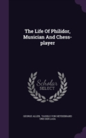 Life of Philidor, Musician and Chess-Player