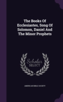 Books of Ecclesiastes, Song of Solomon, Daniel and the Minor Prophets