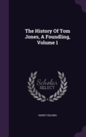 History of Tom Jones, a Foundling, Volume 1
