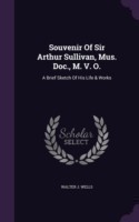 Souvenir of Sir Arthur Sullivan, Mus. Doc., M. V. O.