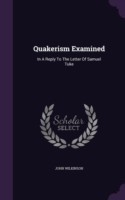 Quakerism Examined