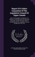 Report of a Select Committee of the Legislative Council of Upper Canada