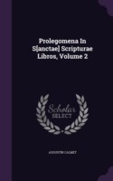 Prolegomena in S[anctae] Scripturae Libros, Volume 2