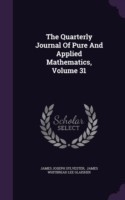 Quarterly Journal of Pure and Applied Mathematics, Volume 31
