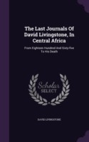 Last Journals of David Livingstone, in Central Africa