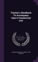 Teacher's Handbook to Accompany Gano's Commercial Law