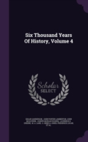 Six Thousand Years of History, Volume 4