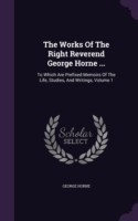 Works of the Right Reverend George Horne ...