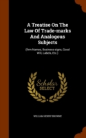Treatise on the Law of Trade-Marks and Analogous Subjects