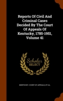 Reports of Civil and Criminal Cases Decided by the Court of Appeals of Kentucky, 1785-1951, Volume 41