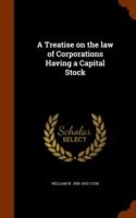 Treatise on the Law of Corporations Having a Capital Stock