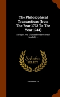 Philosophical Transactions (from the Year 1732 to the Year 1744)