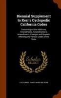 Biennial Supplement to Kerr's Cyclopedic California Codes