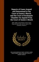 Reports of Cases Argued and Determined in the Court of Queen's Bench, and the Court of Exchequer Chamber on Appeal from the Court of Queen's Bench