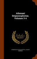 Athenaei Deipnosophistae, Volumes 3-4