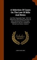 Selection of Cases on the Law of Bills and Notes